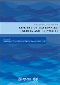 Guidelines for the safe use of wastewater, excreta and greywater - Volume 3